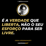Frases de Jiddu Krishnamurti sobre a Verdade e a Vida-Conteúdo HIT