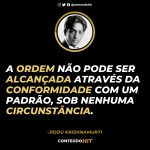 Frases de Jiddu Krishnamurti sobre a Verdade e a Vida-Conteúdo HIT