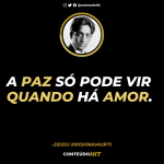 Frases de Jiddu Krishnamurti sobre a Verdade e a Vida-Conteúdo HIT