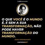 Frases de Jiddu Krishnamurti sobre a Verdade e a Vida-Conteúdo HIT