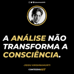 Frases de Jiddu Krishnamurti sobre a Verdade e a Vida-Conteúdo HIT