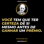 Você tem que ter certeza de si mesmo antes de ganhar um prêmio- Frases de Napoleon Hill (Lei da Atração)-Conteúdo HIT- Desenvolvimento pessoal