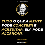 Tudo que a mente pode conceber e acreditar ela pode alcançar- Frases de Napoleon Hill (Lei da Atração)-Conteúdo HIT- Desenvolvimento pessoal