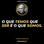 Frases de Thomas Merton - Conteúdo HIT- Desenvolvimento pessoal e lei da atração