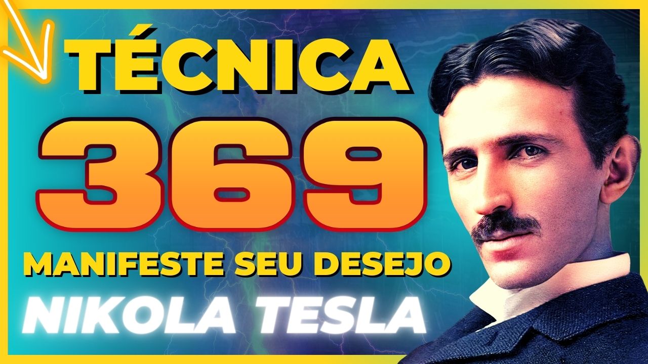 Lei da atração técnica 369 Nikola Tesla manifeste seu desejo