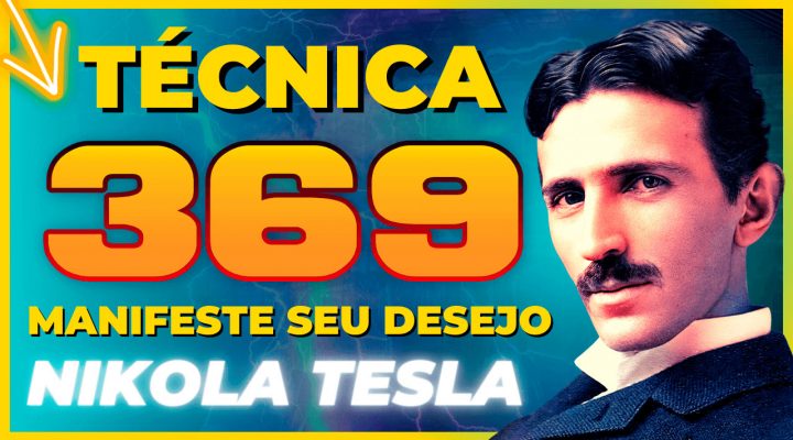 LEI DA ATRAÇÃO: Técnica 3 6 9 NIKOLA TESLA MANIFESTE seu Desejo