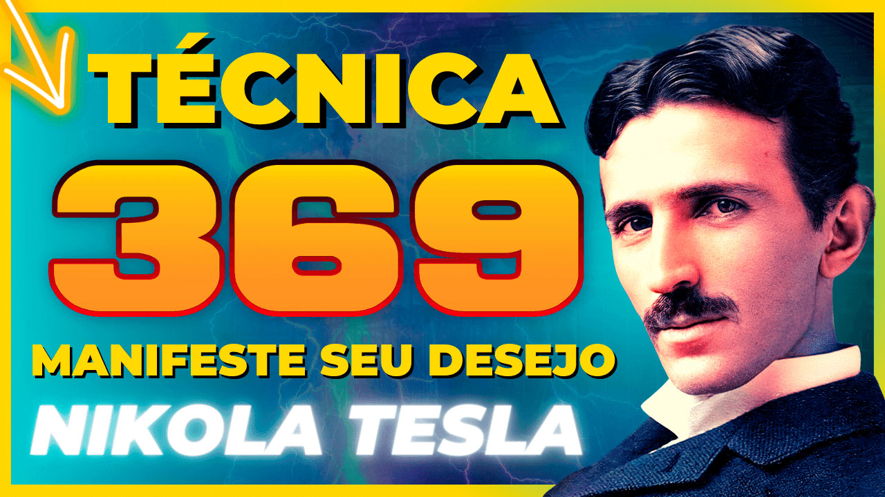 Lei da atração técnica 369 Nikola Tesla manifeste seu desejo